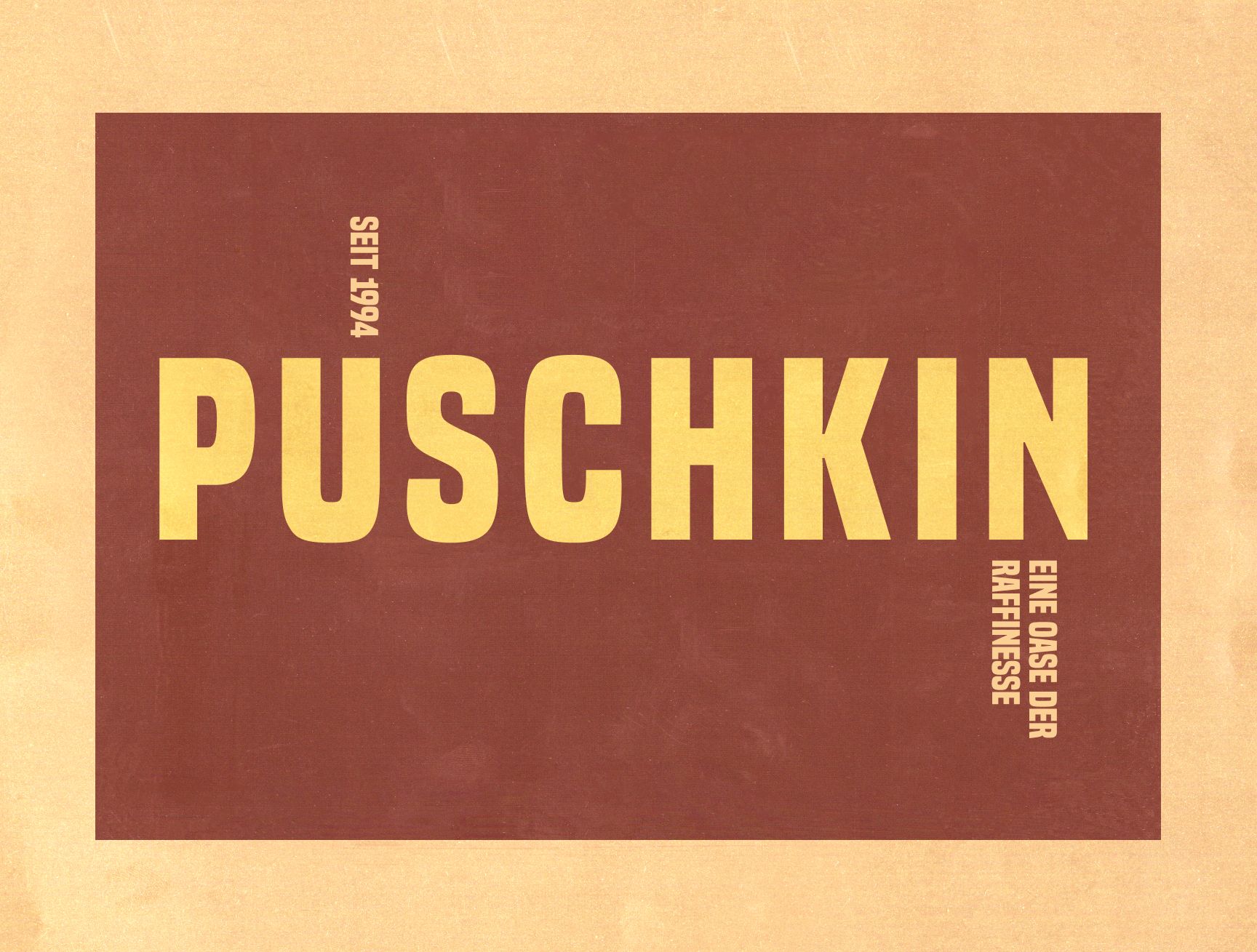 Café Puschkin brand identity poster: bold condensed PUSCHKIN wordmark in cream yellow on textured dark red background, Seit 1994