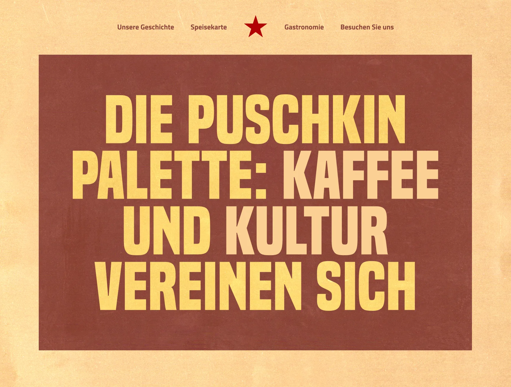 A full-width typographic statement: Die Puschkin Palette, Kaffee und Kultur vereinen sich.